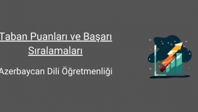 azerbaycan dili ve öğretmenliği taban puanları ve başarı sıralamaları