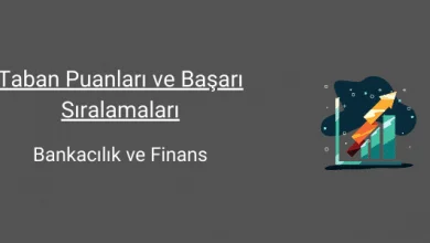 bankacılık ve finans taban puanları ve başarı sıralamaları