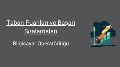 bilgisayar operatörlüğü taban puanları ve başarı sıralamaları