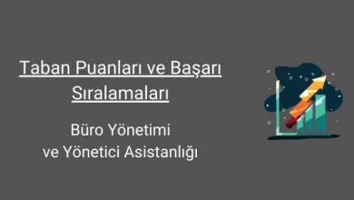 büro yönetimi ve yönetici asistanlığı taban puanları ve başarı sıralamaları