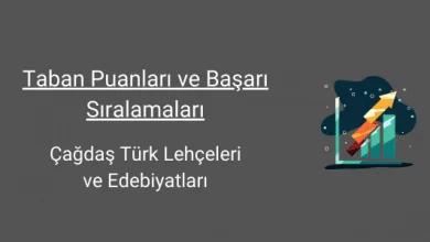 çağdaş türk lehçeleri ve edebiyatları taban puanları ve başarı sıralamaları