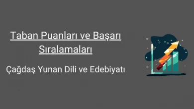 çağdaş yunan dili ve edebiyatı taban puanları ve başarı sıralamaları