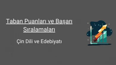 çin dili ve edebiyatı taban puanları ve başarı sıralamaları