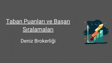 deniz brokerliği taban puanları ve başarı sıralamaları