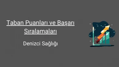 denizci sağlığı taban puanları ve başarı sıralamaları
