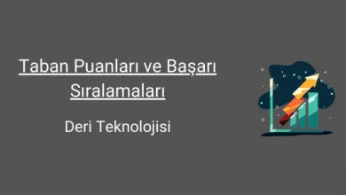 deri teknolojisi taban puanları ve başarı sıralamaları