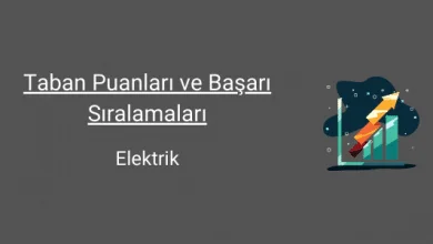 elektrik bölümü taban puanları ve başarı sıralamaları