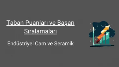 endüstriyel cam ve seramik taban puanları ve başarı sıralamaları