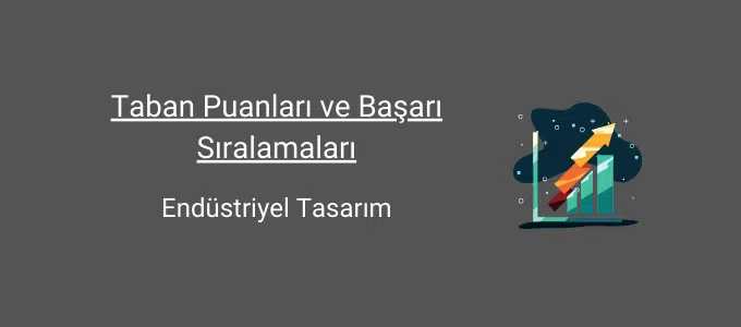 endüstriyel tasarım taban puanları ve başarı sıralamaları