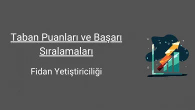 fidan yetiştiriciliği taban puanları ve başarı sıralamaları