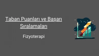 fizyoterapi taban puanları ve başarı sıralamaları