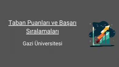 gazi üniversitesi taban puanları