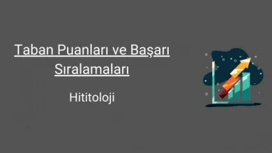hititoloji taban puanları ve başarı sıralamaları