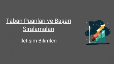 iletişim bilimleri taban puanları ve başarı sıralamaları