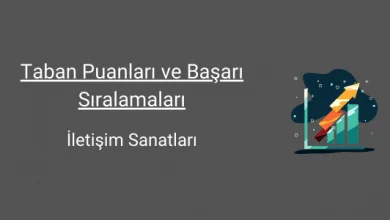 iletişim sanatları taban puanları ve başarı sıralamaları