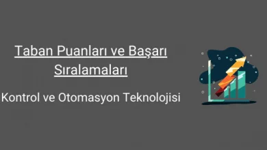 kontrol ve otomasyon teknolojisi taban puanları ve başarı sıralamaları