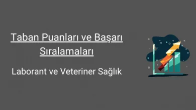 laborant ve veteriner sağlık taban puanları ve başarı sıralamaları