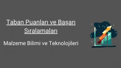 malzeme bilimi taban puanları ve başarı sıralamaları