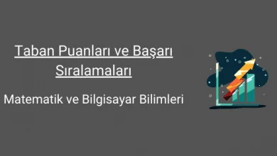 matematik ve bilgisayar bilimleri taban puanları ve başarı sıralamaları