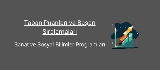 sanat ve sosyal bilimler taban puanları ve başarı sıralamaları