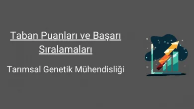 tarımsal genetik mühendisliği taban puanları ve başarı sıralamaları