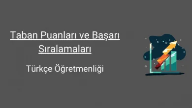 türkçe öğretmenliği taban puanları ve başarı sıralamaları