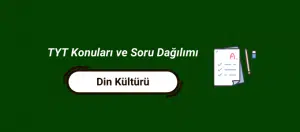 tyt din kültürü konuları ve soru dağılımı