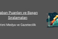 yeni medya ve gazetecilik taban puanları ve başarı sıralamaları